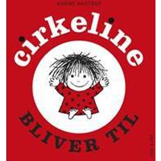 Cirkeline Cirkeline bliver til (Indbundet, 2011)