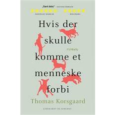 Thomas korsgaard bøger Hvis der skulle komme et menneske forbi: roman (Hæftet, 2017)