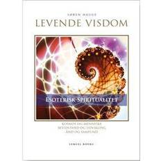 Levende visdom: esoterisk spiritualitet - kosmos og menneske, bevidsthed og udvikling, ånd og samfund (Indbundet, 2016)