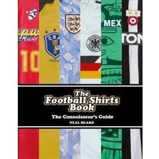 Football shirts The Football Shirts Book: The Connoisseur's Guide (Inbunden, 2018)