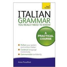 Italian Grammar You Really Need To Know: A Practical Course (Teach Yourself) (Paperback, 2012)