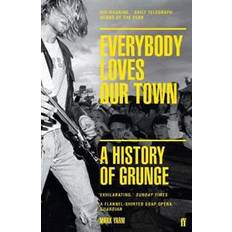 Everybody Loves Our Town: A History of Grunge (Heftet, 2017)