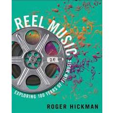 100 reel Reel Music: Exploring 100 Years of Film Music (Häftad, 2017)