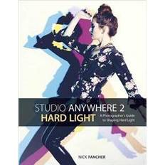 Studio Anywhere 2: Hard Light: A Photographer's Guide to Shaping Hard Light (Geheftet, 2017)