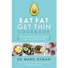 The Eat Fat Get Thin Cookbook: Over 175 Delicious Recipes for Sustained Weight Loss and Vibrant Health (Paperback, 2016)