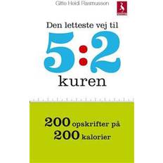 Den letteste vej til 5:2 kuren: 200 opskrifter på 200 kalorier (Hæftet, 2014)