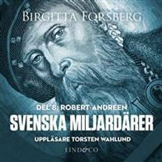 Svenska miljardärer Svenska miljardärer, Robert Andreen: Del 8 (Ljudbok, 2017)