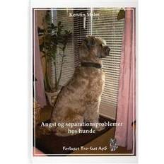 Angst og separationsproblemer hos hunde (Indbundet, 2009)