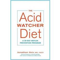 Medicine & Nursing Books The Acid Watcher Diet: A 28-Day Reflux Prevention and Healing Programme (Paperback, 2017)