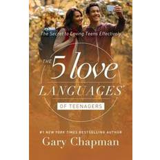 Gary chapman 5 love languages The 5 Love Languages of Teenagers: The Secret to Loving Teens Effectively (Hæftet, 2016)