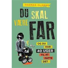 Bøger Du skal være far: og du har 40 uger til at fatte det (Hæftet, 2012)