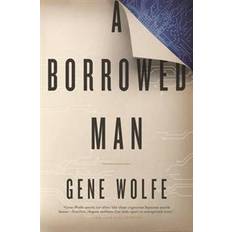 Gene wolfe A Borrowed Man (Hæftet, 2016)