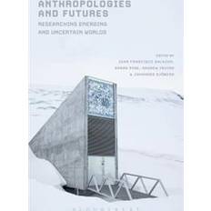 Anthropologies and Futures: Researching Emerging and Uncertain Worlds (Häftad, 2017)