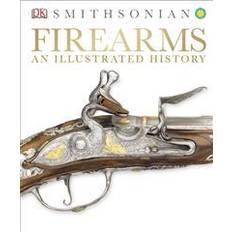 Firearms Firearms: An Illustrated History (Hardcover, 2014)