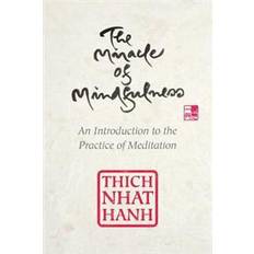 The miracle of mindfulness The Miracle of Mindfulness, Gift Edition: An Introduction to the Practice of Meditation (Inbunden, 2016)