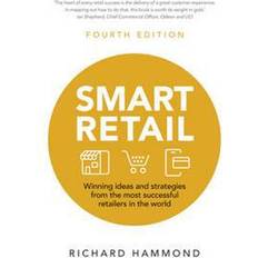 Smart Retail: Winning Ideas and Strategies from the Most Successful Retailers in the World (4th edition) (Paperback, 2017)