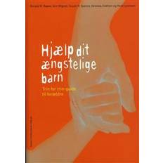 Hjælp dit barn med Hjælp dit ængstelige barn: Trin for trin-guide til forældre (Hæftet, 2012)