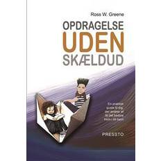 Opdragelse uden skældud: en praktisk guide til dig, der ønsker at få det bedste frem i dit barn