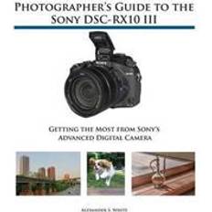 Photographer's Guide to the Sony Dsc-Rx10 III (Häftad, 2016)