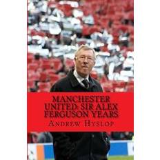 Alex ferguson bok Manchester United: Sir Alex Ferguson Years: Re-Live the Rollercoaster (Häftad, 2016)