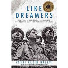 Like Dreamers: The Story of the Israeli Paratroopers Who Reunited Jerusalem and Divided a Nation (Hæftet, 2014)