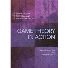 Game Theory in Action: An Introduction to Classical and Evolutionary Models (Paperback, 2016)
