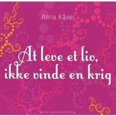 Anna kåver At leve et liv, ikke vinde en krig (Häftad, 2007)