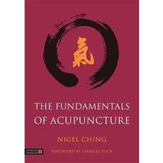 Nigel ching The Fundamentals of Acupuncture (Indbundet, 2016)