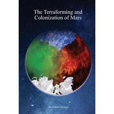 Terraforming mars engelsk The Terraforming and Colonization of Mars: Adding Life to Mars (Hæftet, 2017)