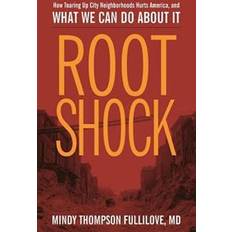 Books Root Shock: How Tearing Up City Neighborhoods Hurts America, and What We Can Do about It (Paperback, 2016)