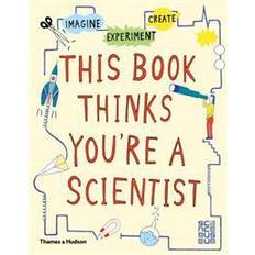 Create this book This Book Thinks You're a Scientist: Experiment, Imagine, Create (Hæftet, 2016)