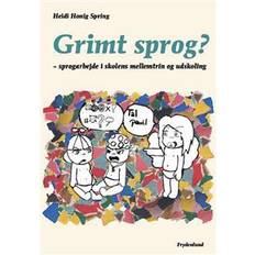 Heidi honig spring Grimt sprog: sprogarbejde i skolens mellemtrin og udskoling (Hæftet, 2012)