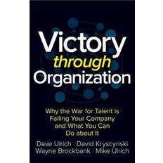 What price victory Victory Through Organization: Why the War for Talent Is Failing Your Company and What You Can Do about It (Inbunden, 2017)