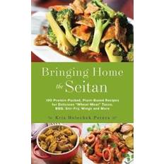 Seitan Bringing Home the Seitan: 100 Protein-Packed, Plant-Based Recipes for Delicious 'Wheat-Meat' Tacos, BBQ, Stir-Fry, Wings and More (Hæftet, 2016)