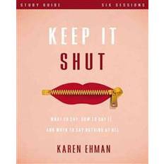 Books Keep It Shut Study Guide: What to Say, How to Say It, and When to Say Nothing at All (Paperback, 2015)