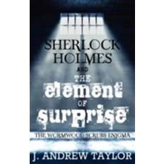 Bücher Sherlock Holmes and the Element of Surprise: The Wormwood Scrubs Enigma (Geheftet, 2012)