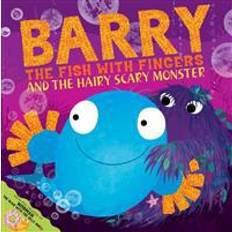 Monster fish Barry the Fish with Fingers and the Hairy Scary Monster (Paperback, 2011)