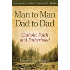 Religión y Filosofía Libros electrónicos Man to Man, Dad to Dad: Catholic Faith and Fatherhood (Libro electrónico, 2013)