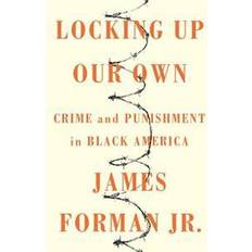 Bøker Locking Up Our Own: Crime and Punishment in Black America (Innbundet, 2017)