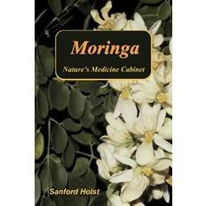 Moringa Moringa: Nature's Medicine Cabinet (Häftad, 2011)