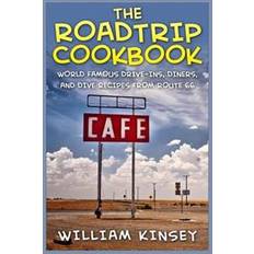 Mat & Dryck Böcker på rea The Roadtrip Cookbook: World Famous Drive-Ins, Diners, and Dive Recipes from Route 66 (Häftad, 2015)