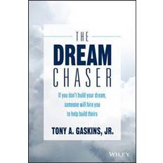 The Dream Chaser: If You Don't Build Your Dream, Someone Will Hire You to Help Build Theirs (Inbunden, 2016)