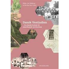 Dansk vestindien Dansk Vestindien: fra dansk koloni til amerikansk territorium (Hæftet, 2016)