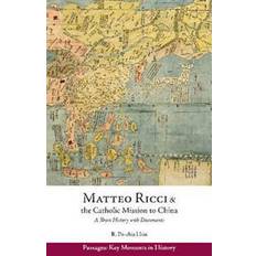 Matteo Ricci and the Catholic Mission to China, 1583Ã¯Â¿Â½ 1610 (Paperback, 2016)