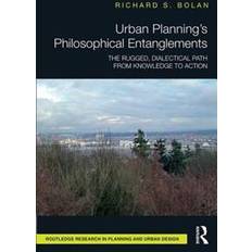 Rugged path Urban Planning's Philosophical Entanglements: The Rugged, Dialectical Path from Knowledge to Action (Inbunden, 2017)