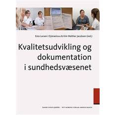 Kvalitetsudvikling og dokumentation i sundhedsvæsenet (Hæftet, 2016)