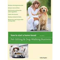 Books How to Start a Home-Based Pet-Sitting and Dog-Walking Business (Paperback, 2011)