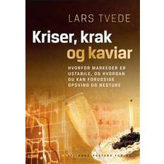 Lars tvede Kriser, krak og kaviar: hvorfor markeder er ustabile, og hvordan du kan forudsige opsving og nedture (Indbundet, 2015)
