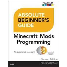 Minecraft guide Absolute Beginner's Guide to Minecraft Mods Programming (E-Book, 2015)