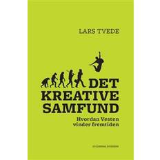 Det kreative samfund: Hvordan Vesten vinder fremtiden (E-bog, 2014)